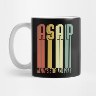 ASAP Always Stop And Pray - Jesus Christ T-Shirt Mug